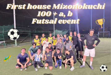 First house Mizonokuchi 100+a, b フットサルイベント！！